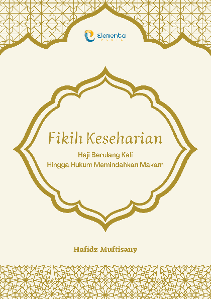 Fikih Keseharian: Haji Berulang Kali Hingga Hukum Memindahkan Makam