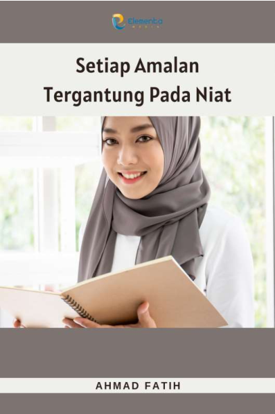 Setiap Amalan Tergantung Pada Niat