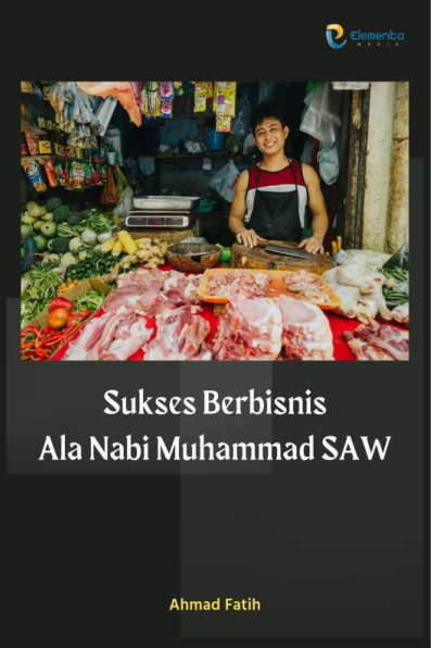 Sukses Berbisnis Ala Nabi Muhammad SAW