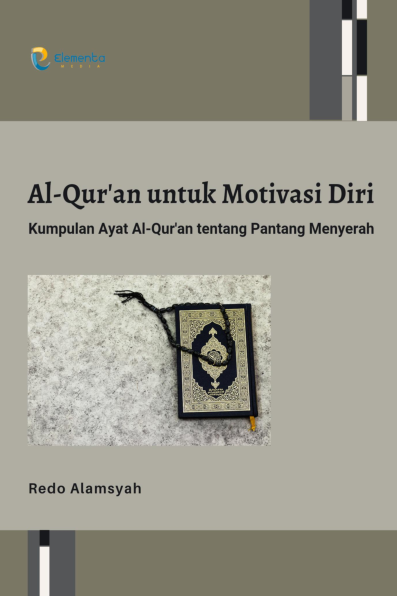 Al Qur'an untuk Motivasi Diri: Kumpulan Ayat Al Qur'an tentang Pantang Menyerah