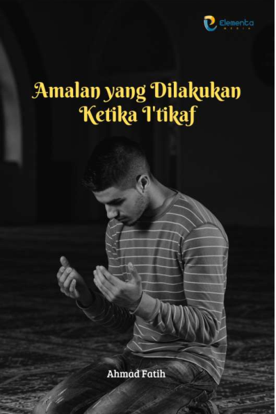 Amalan yang Dilakukan Ketika I'tikaf