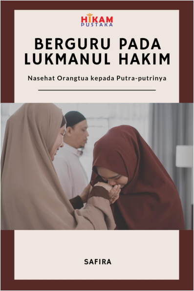 Nasehat Orangtua kepada Putra-putrinya; Berguru pada Lukmanul Hakim