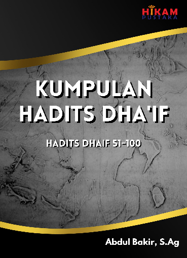 Kumpulan Hadits Dha''if; Hadits Dhaif 51-100