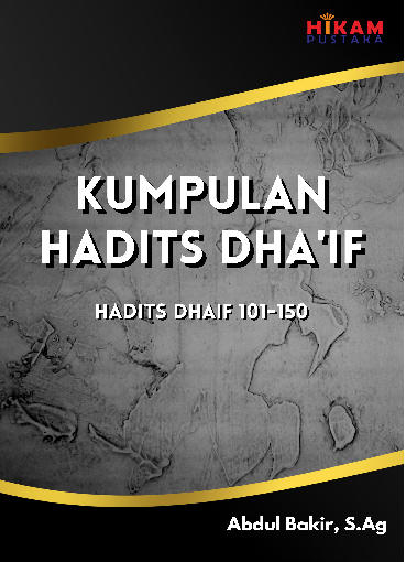 Kumpulan Hadits Dha''if; Hadits Dhaif 101-150