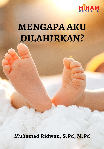 Mengapa Aku Dilahirkan?