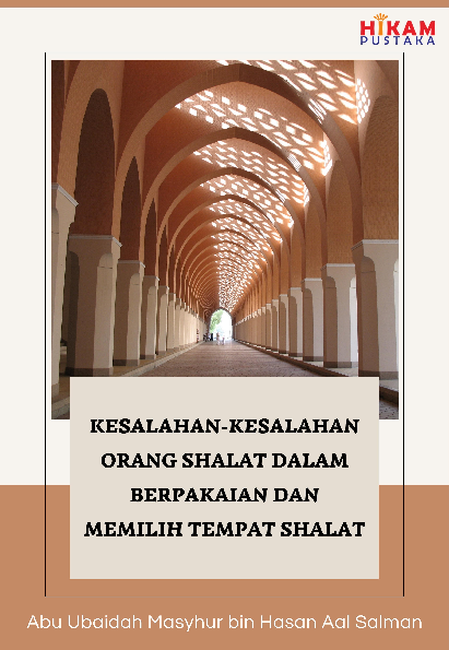 Kesalahan-Kesalahan Orang Shalat dalam Berpakaian dan Memilih Tempat Shalat