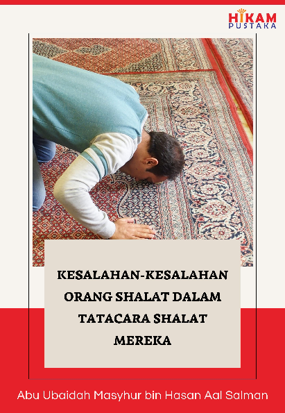 Kesalahan-Kesalahan Orang Shalat dalam Tatacara Shalat Mereka