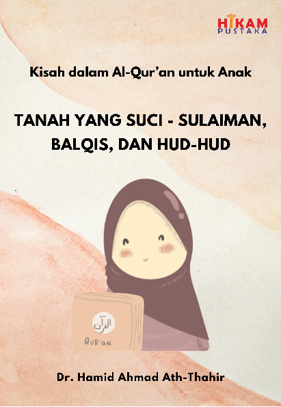 Kisah dalam Al-Qur''an untuk Anak; Tanah yang Suci-Sulaiman, Balqis, dan Hud-hud