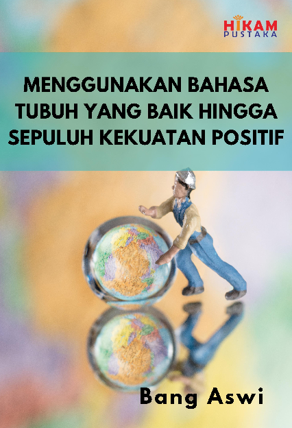 Menggunakan Bahasa Tubuh yang Baik hingga Sepuluh Kekuatan Positif