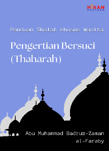 Panduan Shalat Khusus Wanita; Pengertian Bersuci (Thaharah)