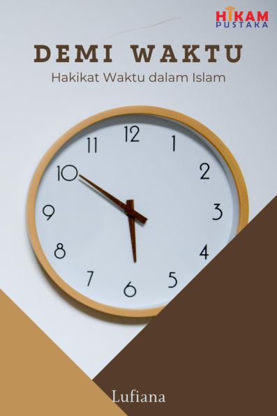 Demi Waktu; Hakikat Waktu dalam Islam