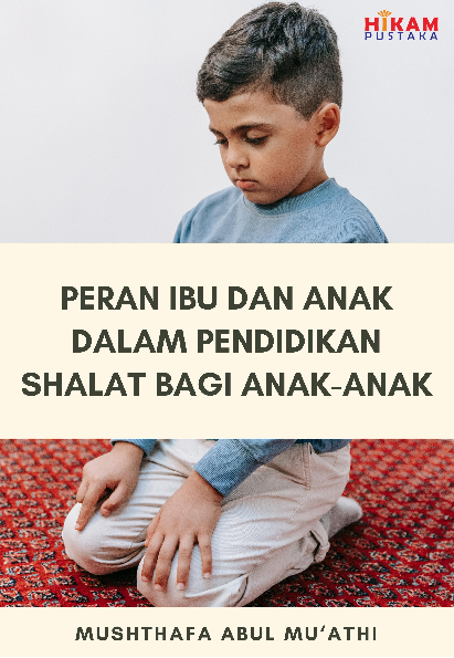 Peran Ibu dan Anak dalam Pendidikan Shalat bagi Anak-Anak