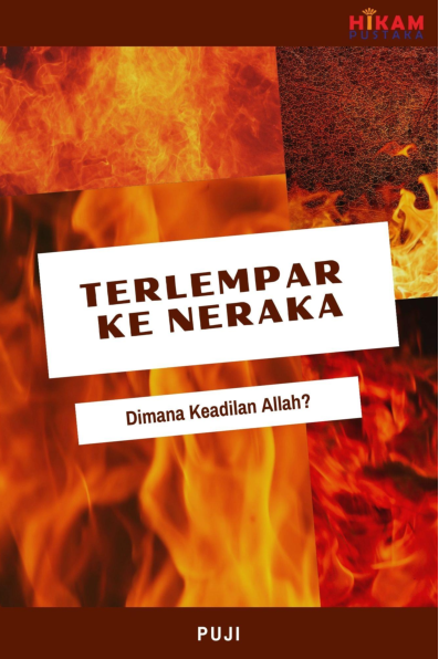 Dimana Keadilan Allah?; Terlempar ke Neraka