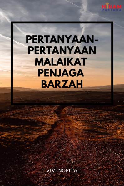 Pertanyaan-Pertanyaan Malaikat Penjaga Barzah