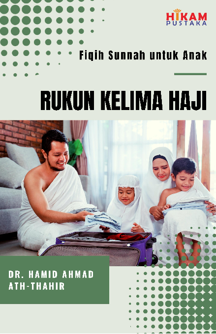 Fiqih Sunnah untuk Anak; Rukun Kelima Haji