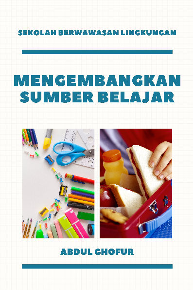 Sekolah Berwawasan Lingkungan; Mengembangkan Sumber Belajar