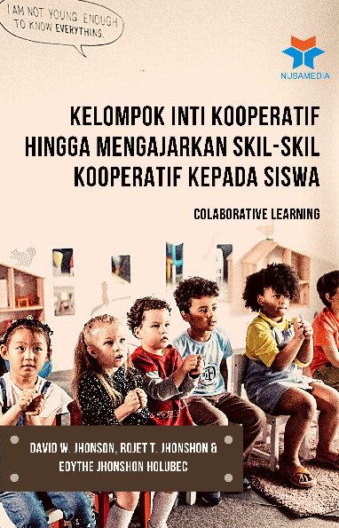 Colaborative Learning; Kelompok Inti Kooperatif hingga Mengajarkan Skil-Skil Kooperatif kepada Siswa