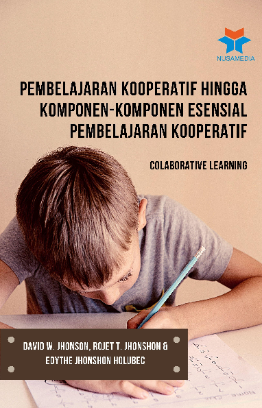 Colaborative Learning; Pembelajaran Kooperatif hingga Komponen-Komponen Esensial Pembelajaran Kooperatif