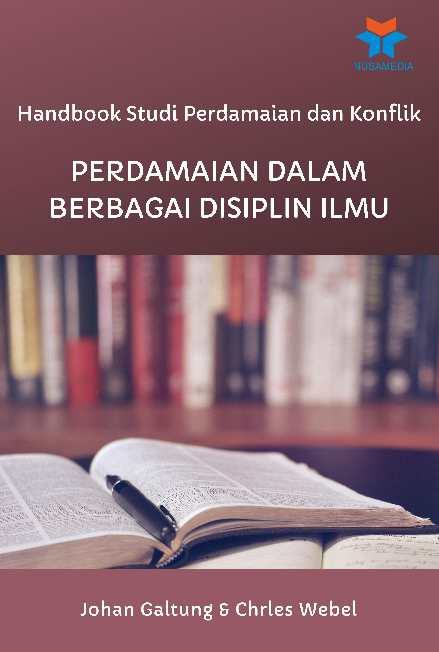 Handbook Studi Perdamaian dan Konflik; Perdamaian dalam Berbagai Disiplin Ilmu