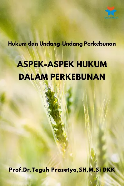 Hukum dan Undang-Undang Perkebunan; Aspek-Aspek Hukum dalam Perkebunan