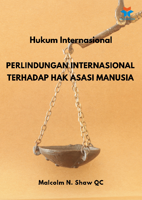 Hukum Internasional; Perlindungan Internasional terhadap Hak Asasi Manusia