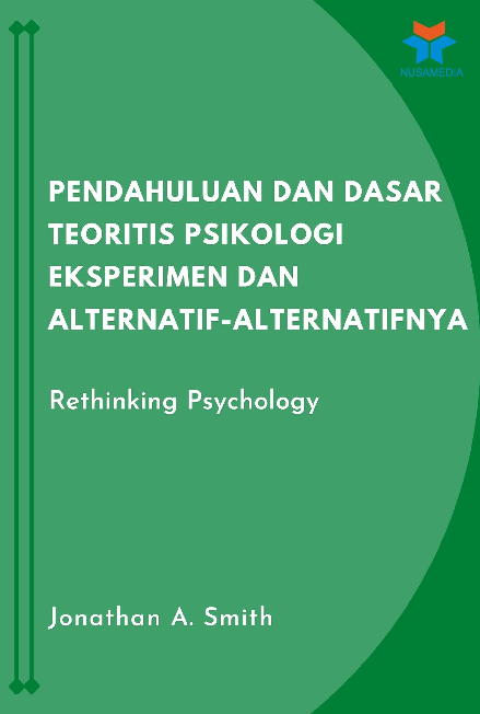 Pendahuluan dan Dasar Teoritis Psikologi Eksperimen dan Alternatif-Alternatifnya; Rethinking Psychology