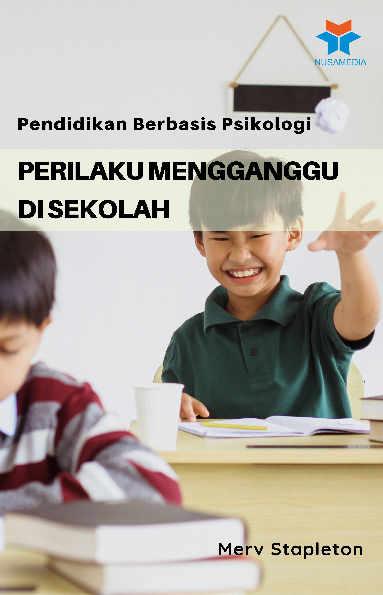 Pendidikan Berbasis Psikologi; Perilaku Mengganggu di Sekolah