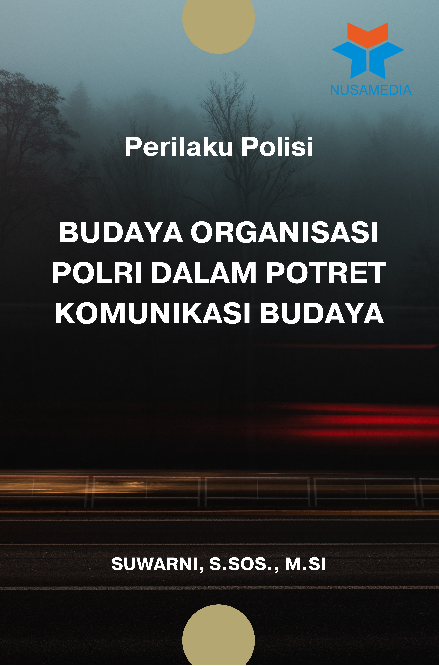 Perilaku Polisi; Budaya Organisasi Polri dalam Potret Komunikasi Budaya