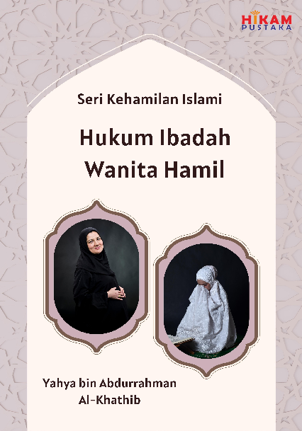 Seri Kehamilan Islami; Hukum Ibadah Wanita Hamil