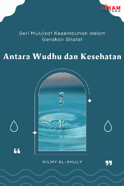 Seri Mukjizat Kesembuhan dalam Gerakan Shalat; Antara Wudhu dan Kesehatan