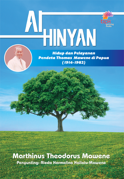 Ai Hinyan: Hidup dan Pelayanan Pendeta Thomas Mawene di Papua (1914-1982)