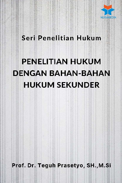 Seri Penelitian Hukum; Penelitian Hukum dengan Bahan-Bahan Hukum Sekunder