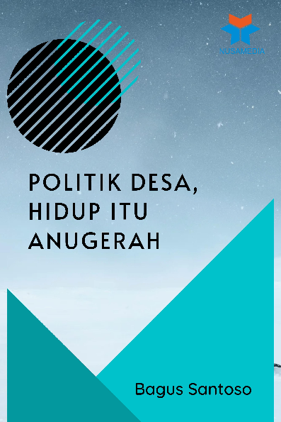 Politik Desa, Hidup itu Anugerah