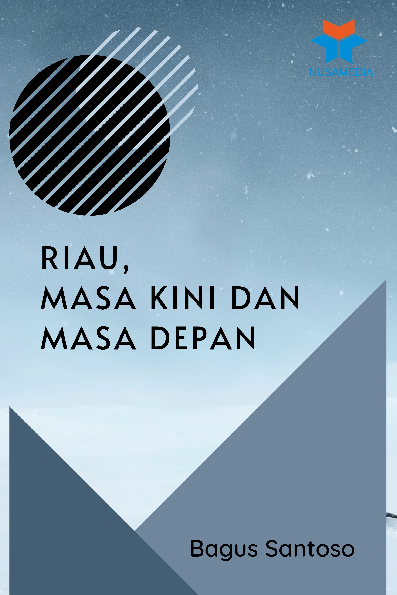 Riau, Masa Kini dan Masa Depan