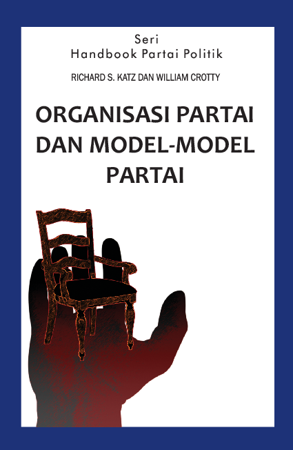 Seri handbook partai politik; organisasi partai dan model-model partai