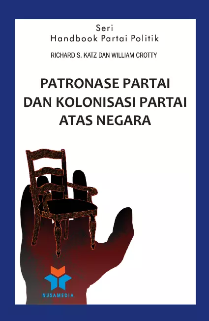 Seri handbook partai politik; patronase partai dan kolonisasi partai atas negara