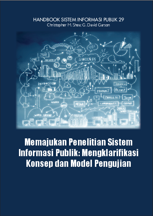 Seri handbook sistem informasi publik; memajukan penelitian sistem informasi publik; mengklari? kasi konsep dan model pengujian