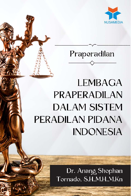 Praperadilan; Lembaga Praperadilan dalam Sistem Peradilan Pidana Indonesia