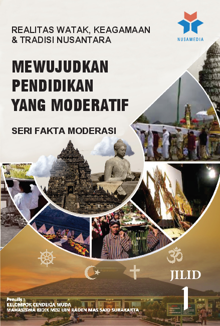 Seri fakta moderasi; realitas watak, keagamaan & tradisi nusantara jilid i; mewujudkan pendidikan yang moderatif