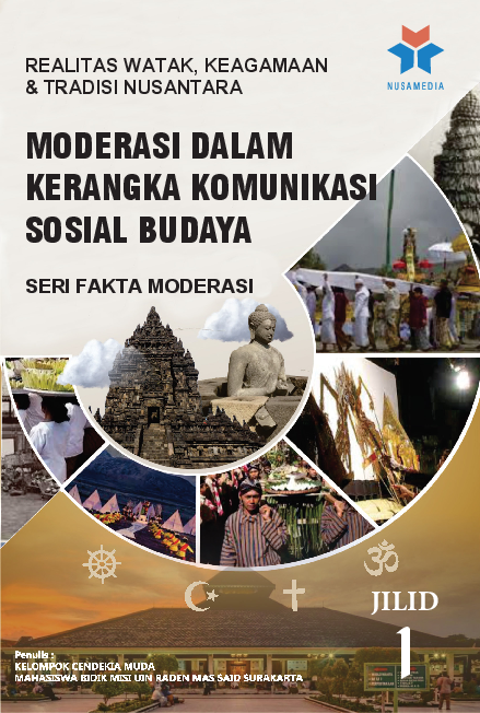 Seri fakta moderasi; realitas watak, keagamaan & tradisi nusantara jilid i; moderasi dalam kerangka komunikasi sosial budaya