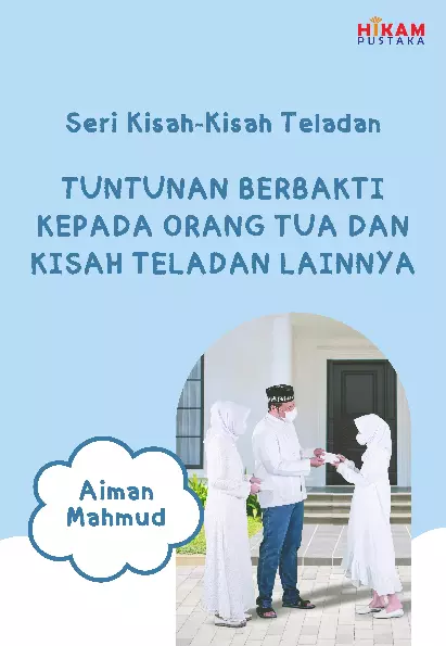 Seri Kisah-kisah Teladan; Tuntunan Berbakti kepada Orang Tua dan Kisah Teladan Lainnya