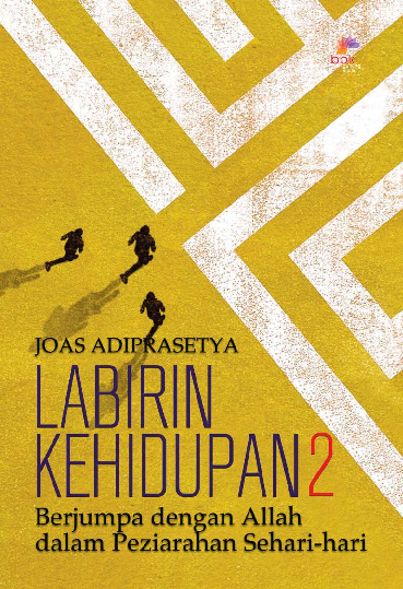 Labirin kehidupan 2: berjumpa dengan Allah dalam peziarahan sehari-hari