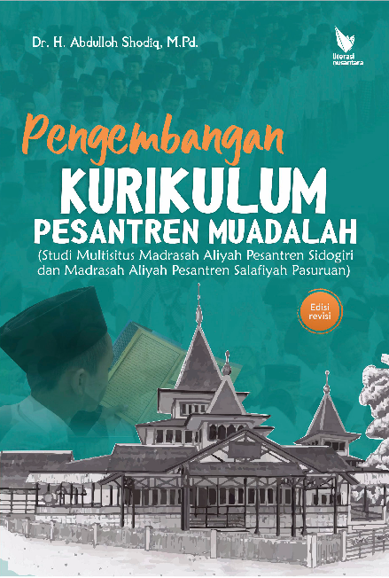 Pengembangan kurikulum pesantren muadalah : studi multisitus Madrasah Aliyah Pesantren Sidogiri dan Madrasah Aliyah Pesantren Salafiyah Pasuruan