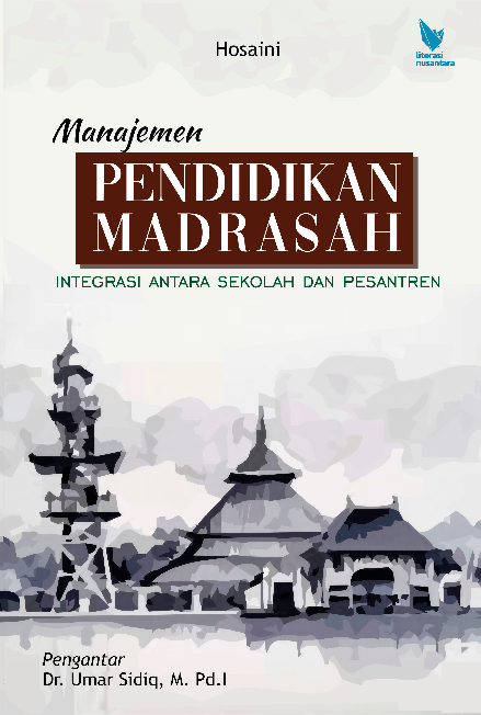 Manajemen pendidikan madrasah : integrasi antara sekolah dan pesantren