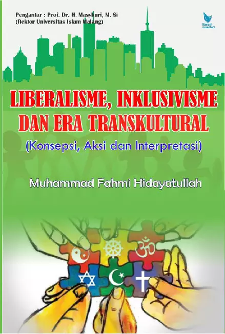 Liberalisme, inklusivisme dan era transkultural : konsepsi, aksi, dan interpretasi