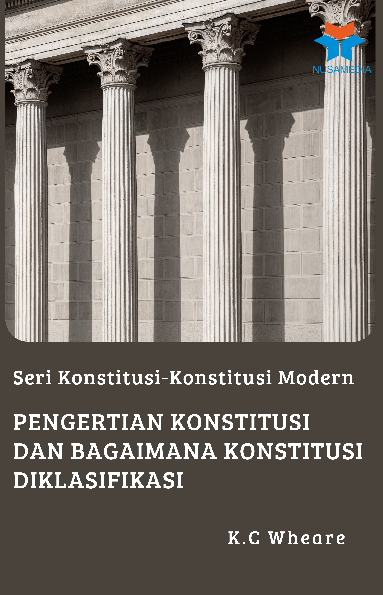 Seri Konstitusi-Konstitusi Modern; Pengertian Konstitusi dan Bagaimana Konstitusi Diklasifikasi