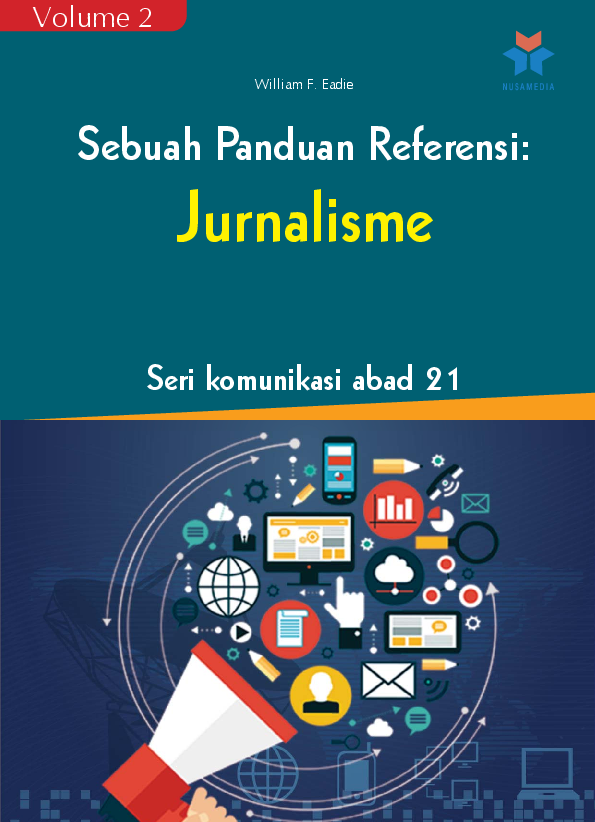 Seri komunikasi abad 21; sebuah panduan referensi vol. 2, Jurnalisme