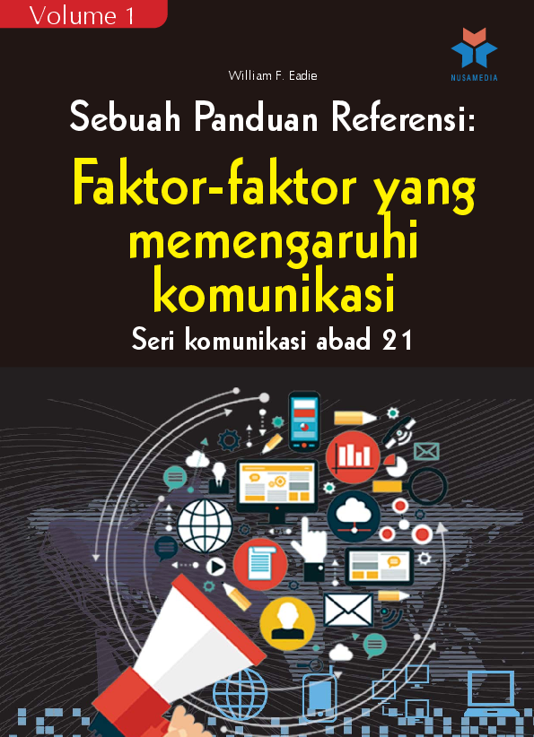 Seri komunikasi abad 21; sebuah panduan referensi vol. 1, Faktor-faktor yang memengaruhi komunikasi