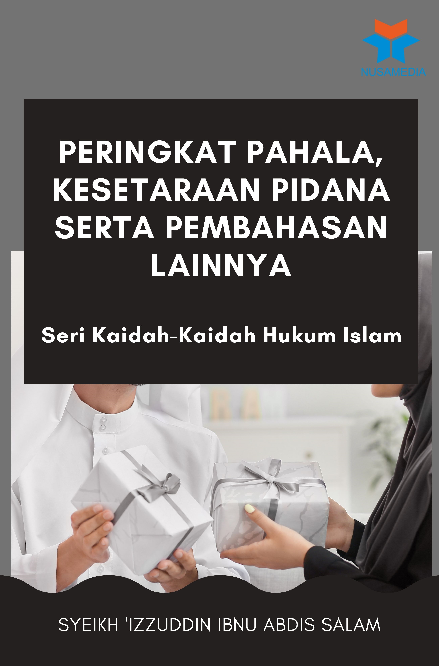 Seri Kaidah-Kaidah Hukum Islam; Peringkat Pahala, Kesetaraan Pidana serta Pembahasan Lainnya