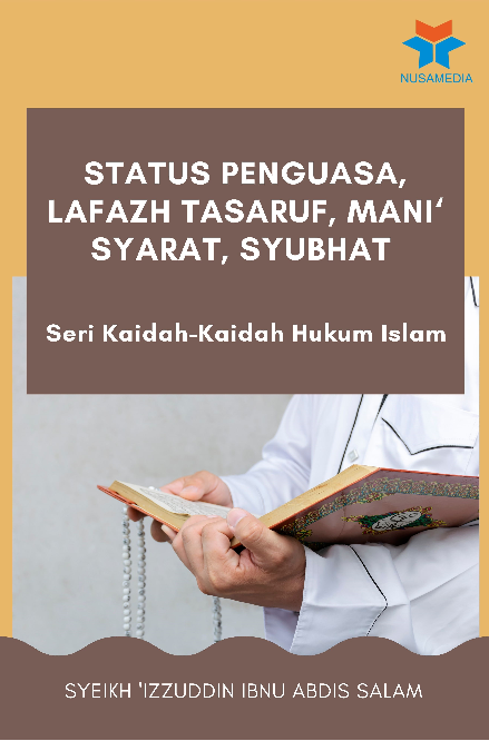 Seri Kaidah-Kaidah Hukum Islam; Status Penguasa, Lafazh Tasaruf, Mani' Syarat, Syubhat